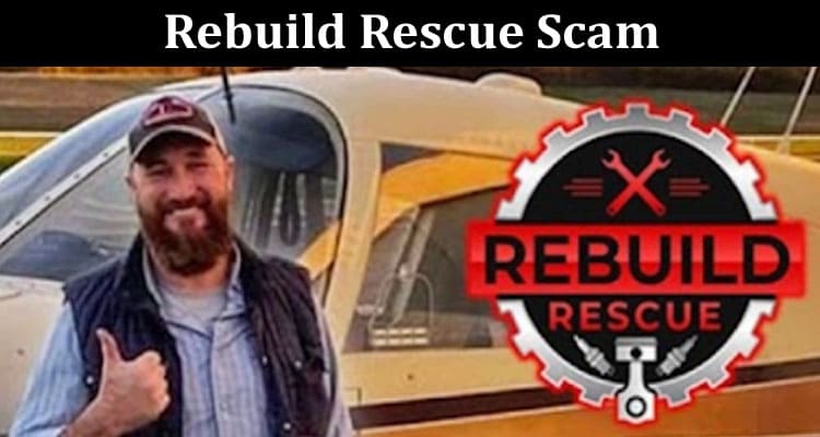 Latest News Rebuild Rescue Scam