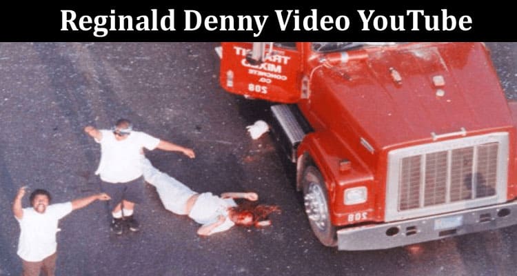 Latest News Reginald Denny Video Youtube