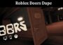 Latest News Roblox Doors Dupe