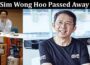 Latest News Sim Wong Hoo Passed Away