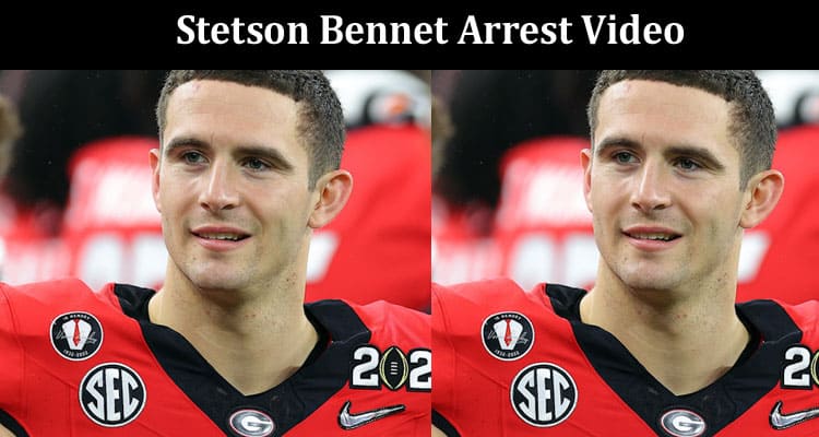 Latest News Stetson Bennet Arrest Video