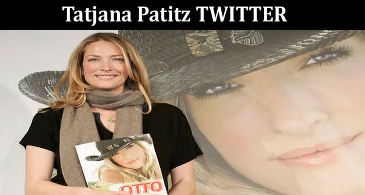 Latest News Tatjana Patitz TWITTER