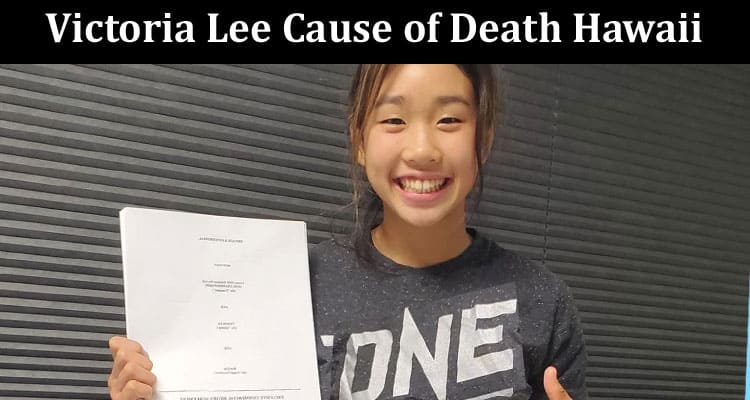 Latest News Victoria Lee Cause of Death Hawaii