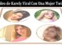 Latest News Video De Karely Viral Con Una Mujer Twitter