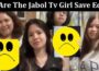 Latest News We Are The Jabol Tv Girl Save Editor