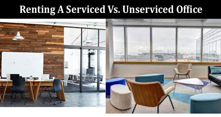 The Pros And Cons Of Renting A Serviced Vs. Unserviced Office In Calgary