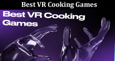 Top Best VR Cooking Games