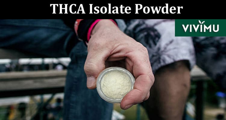 What is The THCA Isolate Powder