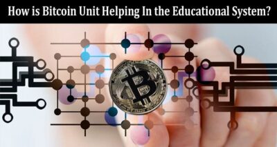 How is Bitcoin Unit Helping In the Educational System
