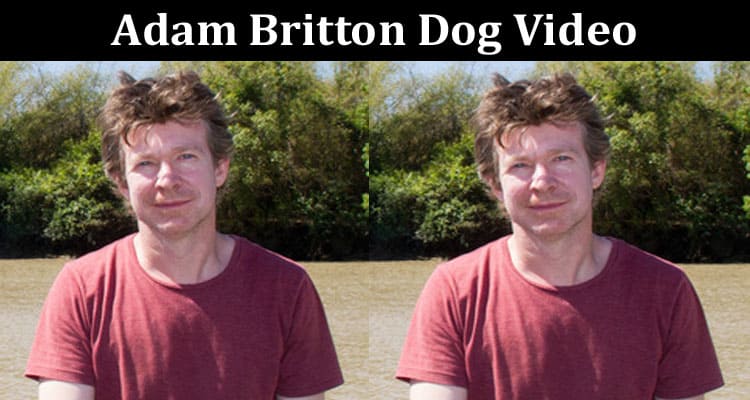 Latest News Adam Britton Dog Video