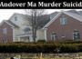 Latest News Andover Ma Murder Suicide