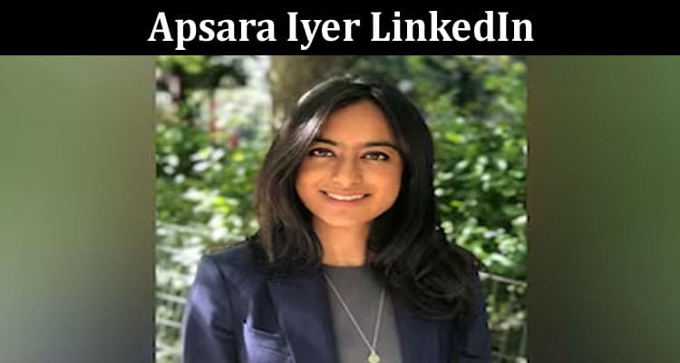 Latest News Apsara Iyer Linkedin