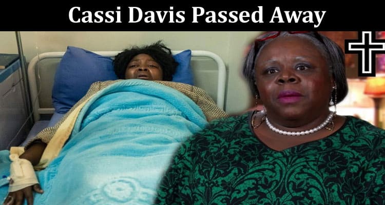 Latest News Cassi Davis Passed Away