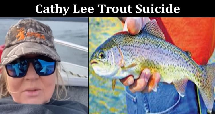 Latest News Cathy Lee Trout Suicide