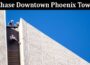 Latest News Chase Downtown Phoenix Tower