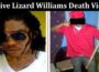 Latest News Clive Lizard Williams Death Video