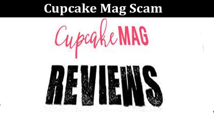 Latest News Cupcake Mag Scam
