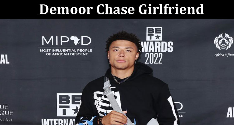 Latest News Demoor Chase Girlfriend