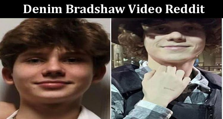 Latest News Denim Bradshaw Video Reddit