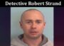 Latest News Detective Robert Strand