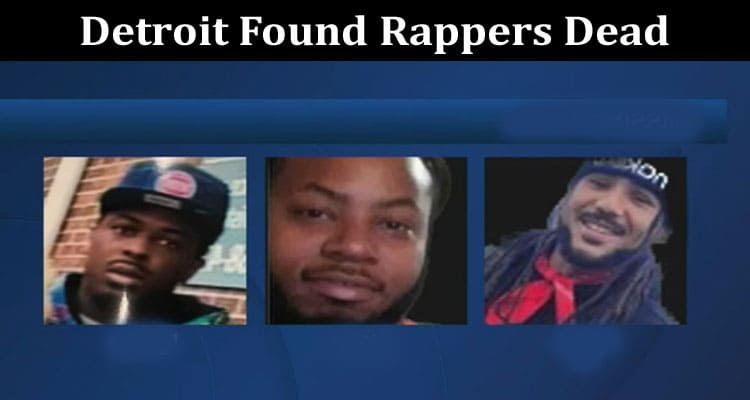 Latest News Detroit Found Rappers Dead