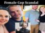Latest News Female Cop Scandal