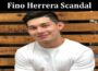 Latest News Fino Herrera Scandal
