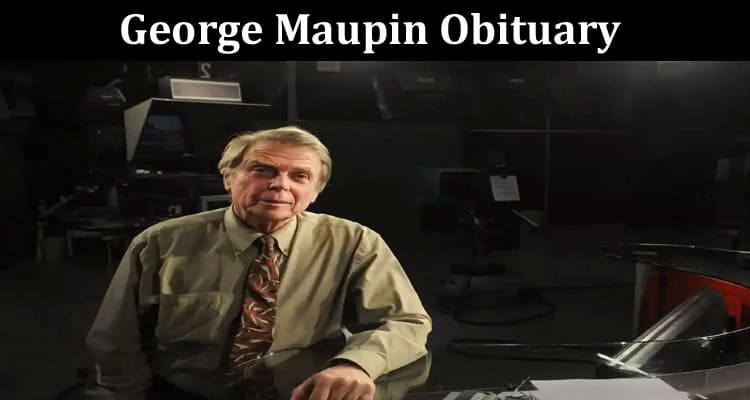 Latest News George Maupin Obituary