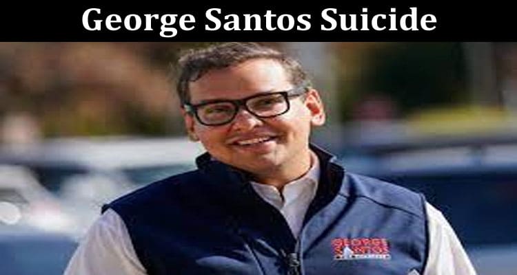 Latest News George Santos Suicide