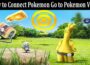 Latest News How To Connect Pokemon Go To Pokemon Violet