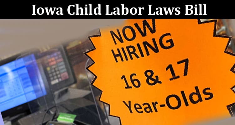 Latest News Iowa Child Labor Laws Bill