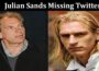 Latest News Julian Sands Missing Twitter