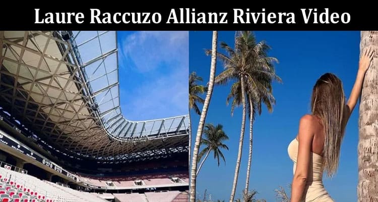 Latest News Laure Raccuzo Allianz Riviera Video