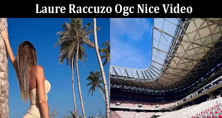 Latest News Laure Raccuzo Ogc Nice Video
