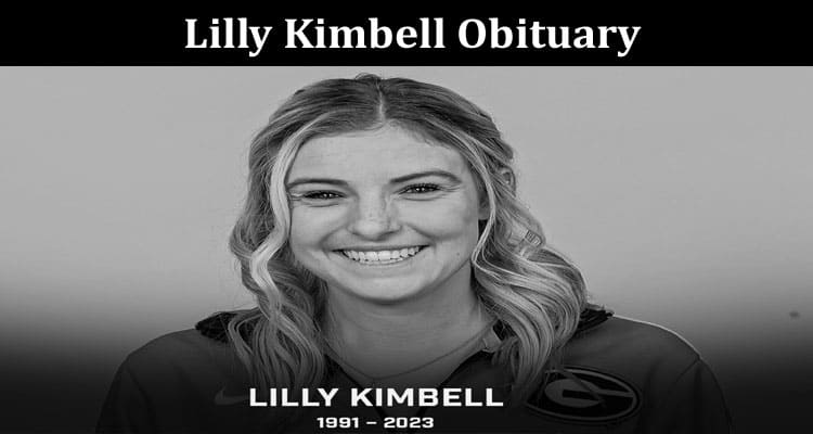 Latest News Lilly Kimbell Obituary