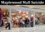 Latest News Maplewood Mall Suicide