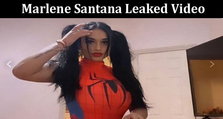 Latest News Marlene Santana Leaked Video