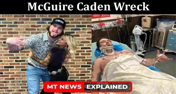 Latest News McGuire Caden Wreck
