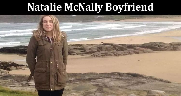 Latest News Natalie Mcnally Boyfriend