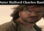 Latest News Outer Halford Charles Banks