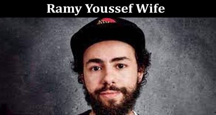 Latest News Ramy Youssef Wife
