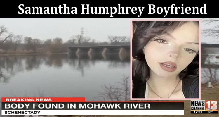 Latest News Samantha Humphrey Boyfriend