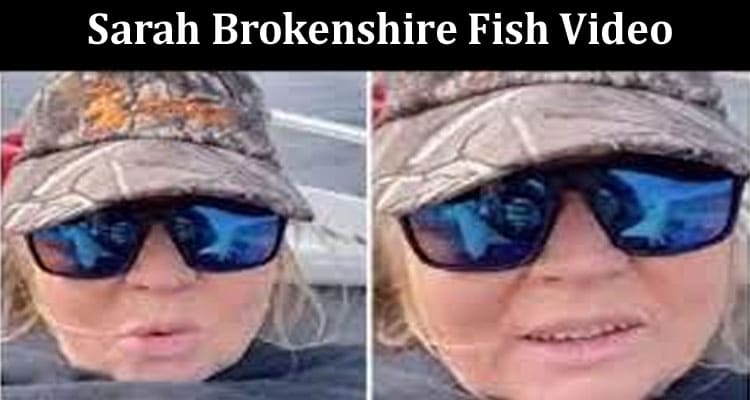 Latest News Sarah Brokenshire Fish Video
