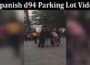 Latest News Spanish D94 Parking Lot Video