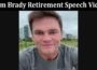 Latest News Tom Brady Retirement Speech Video