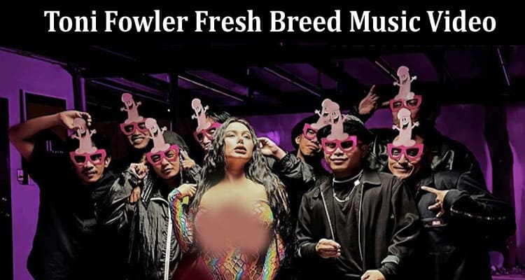 Latest News Toni Fowler Fresh Breed Music Video