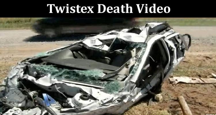 Latest News Twistex Death Video