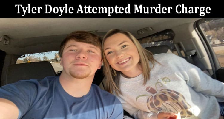 Latest News Tyler Doyle Attempted Murder Charge