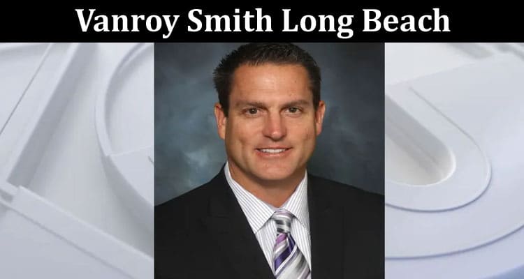 Latest News Vanroy Smith Long Beach