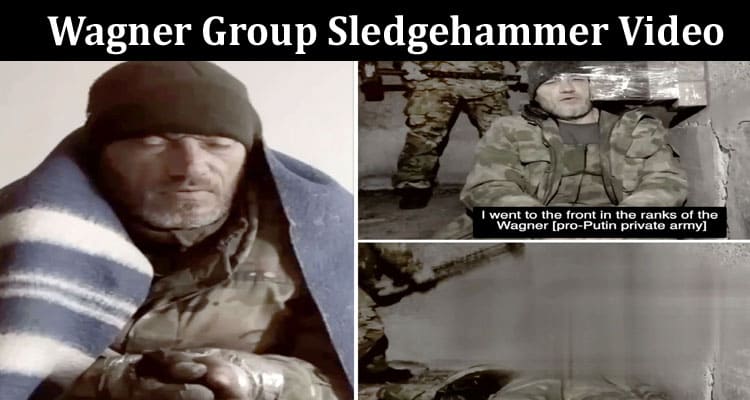 [Full Video Link] Wagner Group Sledgehammer Video: What Is The Content ...